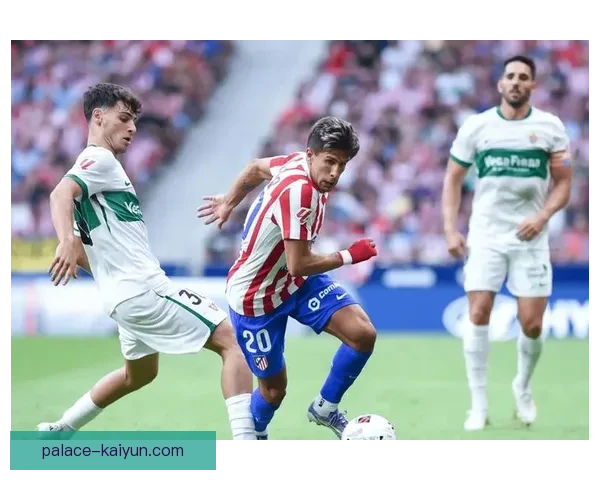 西甲球员表现稳健，近期状态持续回暖引关注